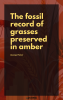 The fossil record of grasses preserved in amber